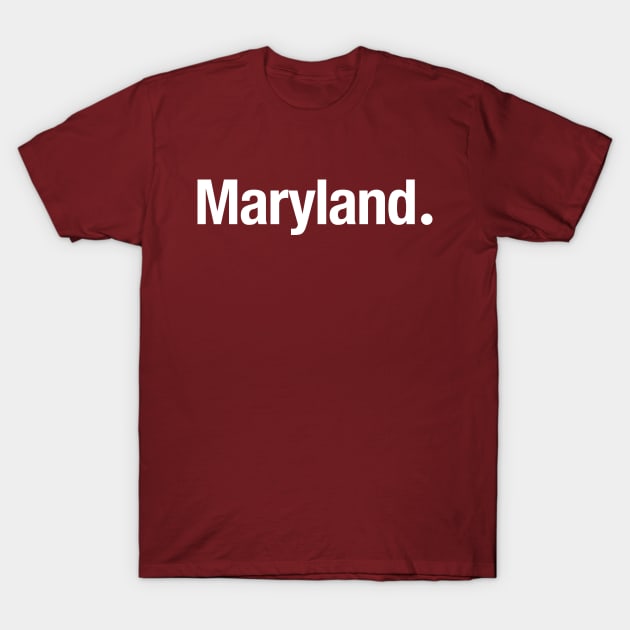 Maryland. T-Shirt by TheAllGoodCompany